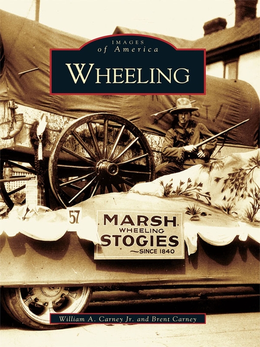 Title details for Wheeling by William A. Carney Jr. - Available